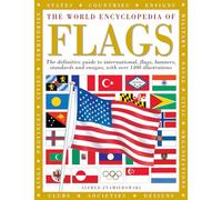 The World Encyclopedia of Flags: The Definitive Guide to International Flags, Banners, Standards and Ensigns