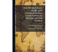 The World Flat-globe and International Geographical History of the World