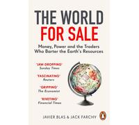 The World for Sale: Money, Power and the Traders Who Barter the Earth's Resource