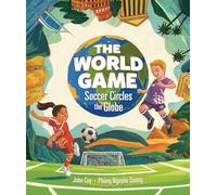 The World Game: Soccer Circles the Globe