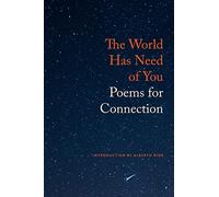 The World Has Need of You: Poems for Connection