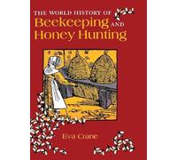 The World History of Beekeeping and Honey Hunting