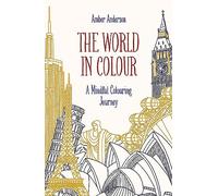 The World in Colour: A Mindful Colouring Journey