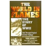 The World In Flames - The Story Of World War 2: Volume 1 [DVD]
