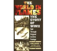 The World In Flames - The Story Of World War 2: Volume 1 [VHS]