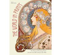 The World In Prints: The History of Advertising Posters from the Late 19th Century to the 1940s