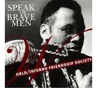 The World/Inferno Friendship Society - Speak Of Brave Men
