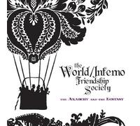 The World Inferno Friendship Society - The Anarchy And The Ecstasy