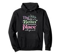 The World Is A Better Place Pullover Hoodie