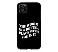 The World is a Better Place with You Mental Health Case for iPhone 11 Pro Max