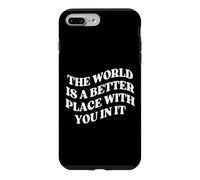 The World is a Better Place with You Mental Health Case for iPhone 7 Plus/8 Plus
