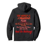 The World Is A Dangerous Place. DO NOTHING! Pullover Hoodie