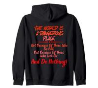 The World Is A Dangerous Place. DO NOTHING! Zip Hoodie