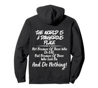 The World Is A Dangerous Place. Pullover Hoodie