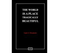 THE WORLD IS A PLACE TRAGICALLY BEAUTIFUL: from tragedy to poetic madness (Notes From The Abyss)