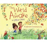 The World Is Awake for Little Ones – A Celebration of Everyday Blessings