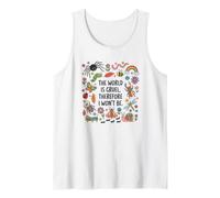 The World is Cruel Therefore I Won't Be Bugs Tank Top