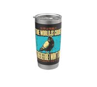 The World is Cruel Therefore I Won't Be Stainless Steel Insulated Tumbler