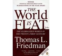 The World is flat: The Globalized World in the Twnty-First Century, Friedmann.