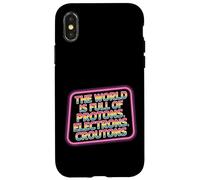 The World Is Full Of Protons Electrons Croutons - Case for iPhone X/XS