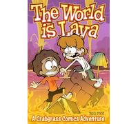 The World Is Lava: A Crabgrass Comics Adventure (Volume 3)