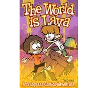 The World Is Lava : A Crabgrass Comics Adventure Volume 3