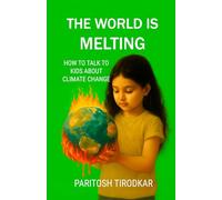 The World Is Melting: How to Talk to Kids About Climate Change