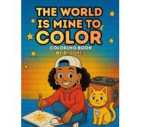 The World Is Mine to Color: Coloring Book