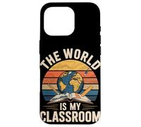 The World Is My Classroom Geographer Geographers Case for iPhone 16 Pro