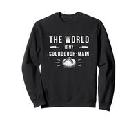 The World Is My Sourdough-Main Funny Sourdough Bread Lovers Sweatshirt