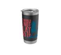 The World is Not Flat Ski It Stainless Steel Insulated Tumbler