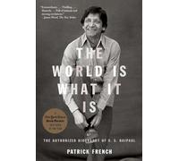 The World Is What It Is: The Authorized Biography of V.S. Naipaul