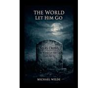 The World Let Him Go