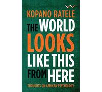 The World Looks Like This from Here: Thoughts on African Psychology