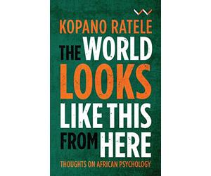 The World Looks Like This from Here: Thoughts on African Psychology