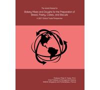 The World Market for Bakery Mixes and Doughs for the Preparation of Bread, Pastry, Cakes, and Biscuits: A 2027 Global Trade Perspective