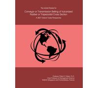 The World Market for Conveyor or Transmission Belting of Vulcanized Rubber or Trapezoidal Cross Section: A 2027 Global Trade Perspective