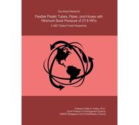 The World Market for Flexible Plastic Tubes, Pipes, and Hoses with Minimum Burst Pressure of 27.6 MPa: A 2027 Global Trade Perspective