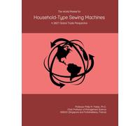 The World Market for Household-Type Sewing Machines: A 2027 Global Trade Perspective