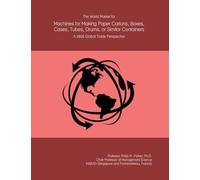The World Market for Machines for Making Paper Cartons, Boxes, Cases, Tubes, Drums, or Similar Containers: A 2026 Global Trade Perspective