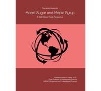The World Market for Maple Sugar and Maple Syrup: A 2026 Global Trade Perspective