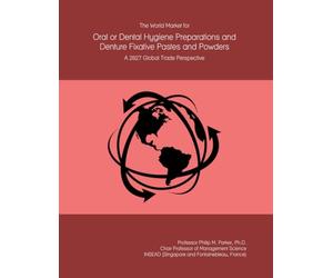 The World Market for Oral or Dental Hygiene Preparations and Denture Fixative Pastes and Powders: A 2027 Global Trade Perspective