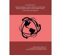 The World Market for Painted, Varnished, or Plastic-Coated Iron and Non-Alloy Steel Flat-Rolled Products of Less than 600 mm Wide: A 2027 Global Trade Perspective