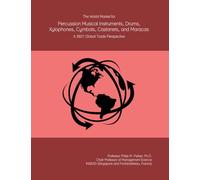 The World Market for Percussion Musical Instruments, Drums, Xylophones, Cymbals, Castanets, and Maracas: A 2027 Global Trade Perspective