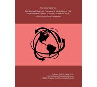 The World Market for Prefabricated Structural Components for Building or Civil Engineering of Cement, Concrete, or Artificial Stone: A 2027 Global Trade Perspective