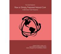 The World Market for Raw or Simply Prepared Natural Cork: A 2026 Global Trade Perspective