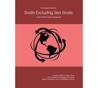 The World Market for Snails Excluding Sea Snails: A 2027 Global Trade Perspective