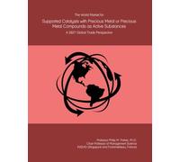 The World Market for Supported Catalysts with Precious Metal or Precious Metal Compounds as Active Substances: A 2027 Global Trade Perspective