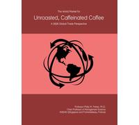 The World Market for Unroasted, Caffeinated Coffee: A 2026 Global Trade Perspective
