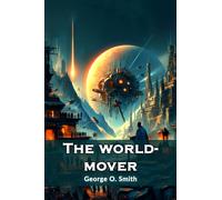 The world-mover (Edition2024)